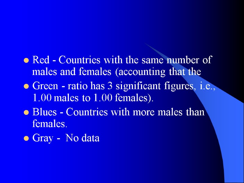 Red - Countries with the same number of males and females (accounting that the